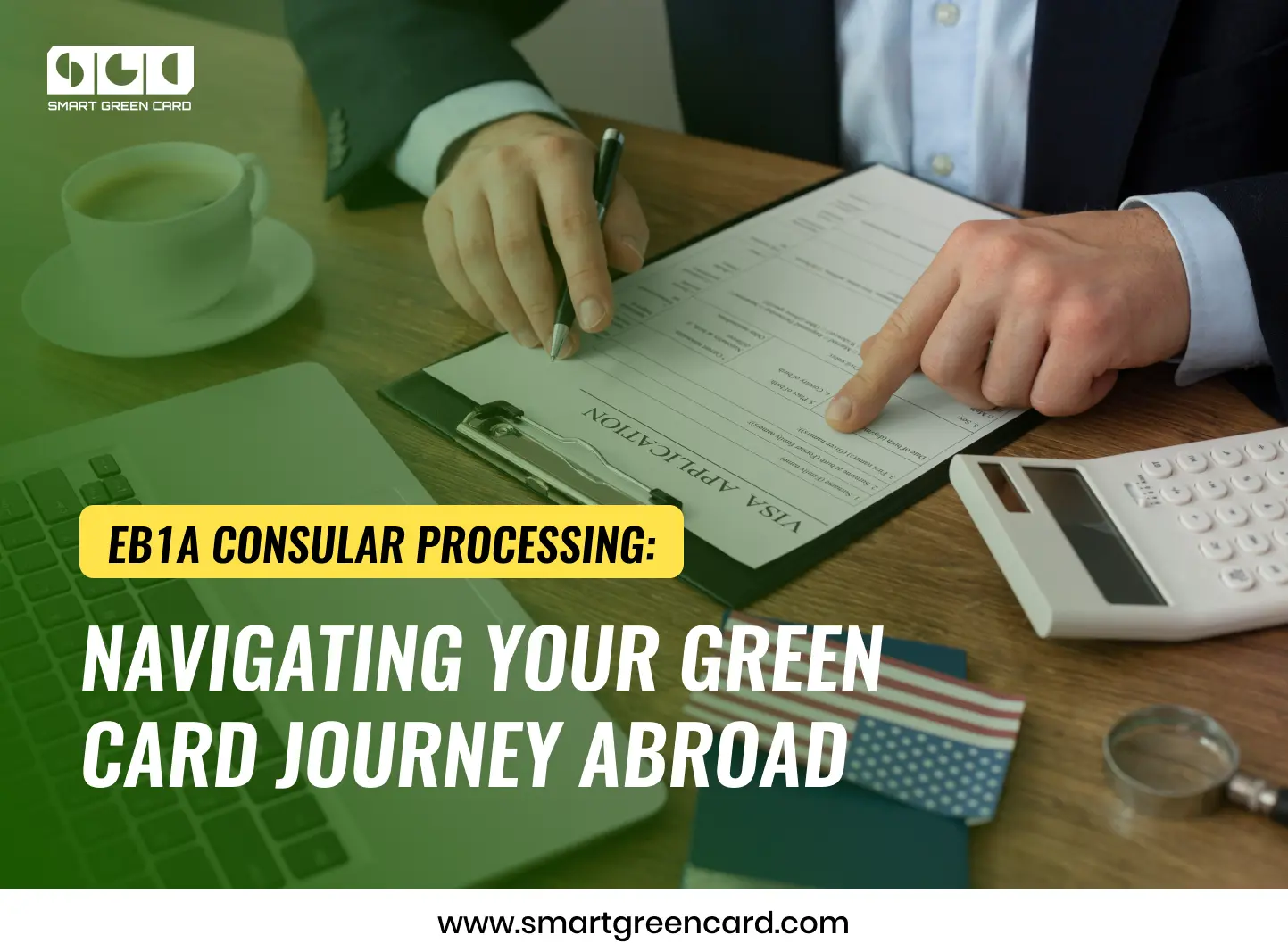 Consular Processing for EB1A Everything You Need to Know