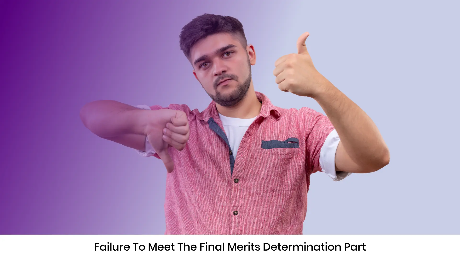 Failure to Meet the Final Merits Determination Part