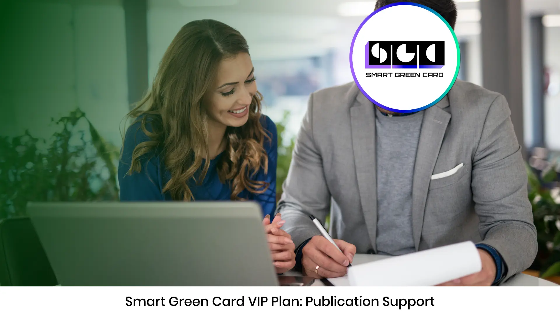 Smart Green Card VIP: Publication Support