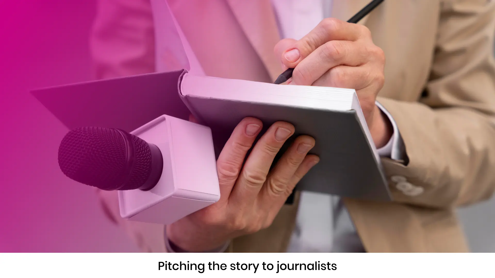 Pitching the Story to Journalists 