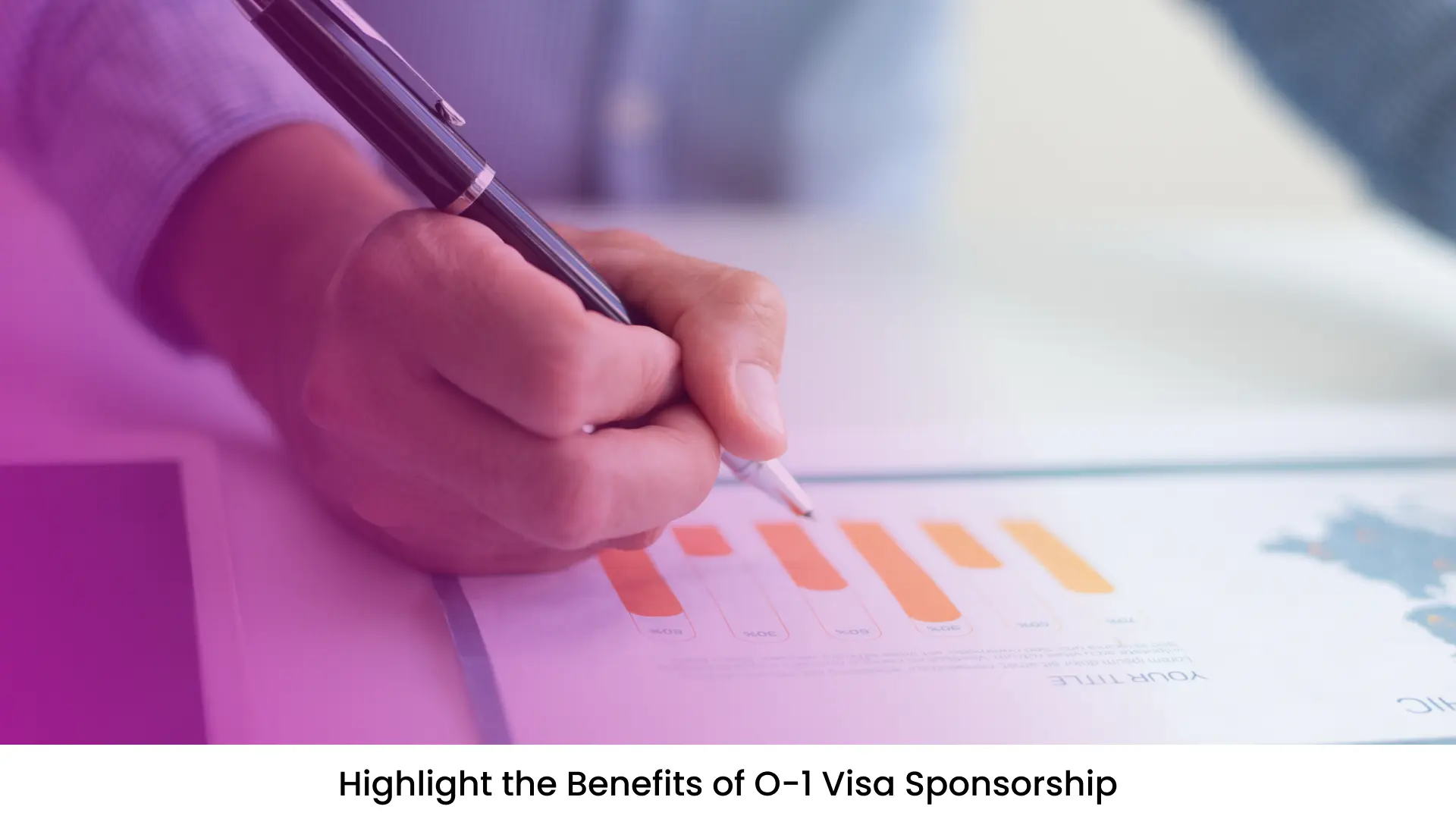 Highlight the Benefits of O-1 Visa Sponsorship