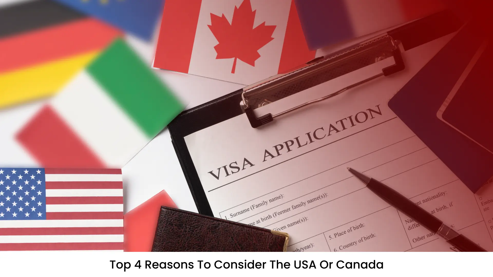 Top 4 Reasons to Consider the USA or Canada