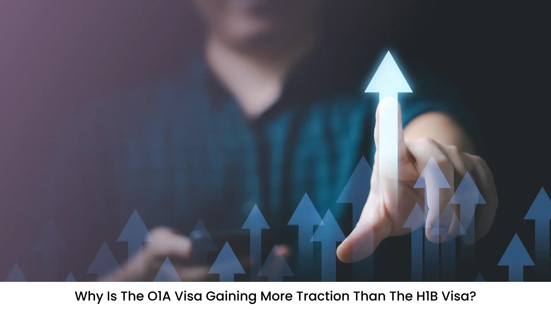 Why is the O1A visa gaining more traction than the H1B visa?