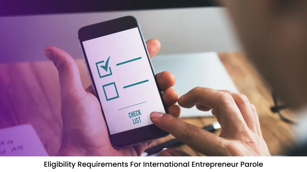 Eligibility Requirements for International Entrepreneur Parole