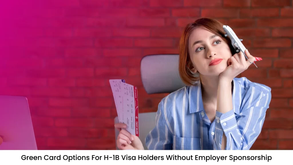 Green Card Options for H-1B Visa Holders Without Employer Sponsorship