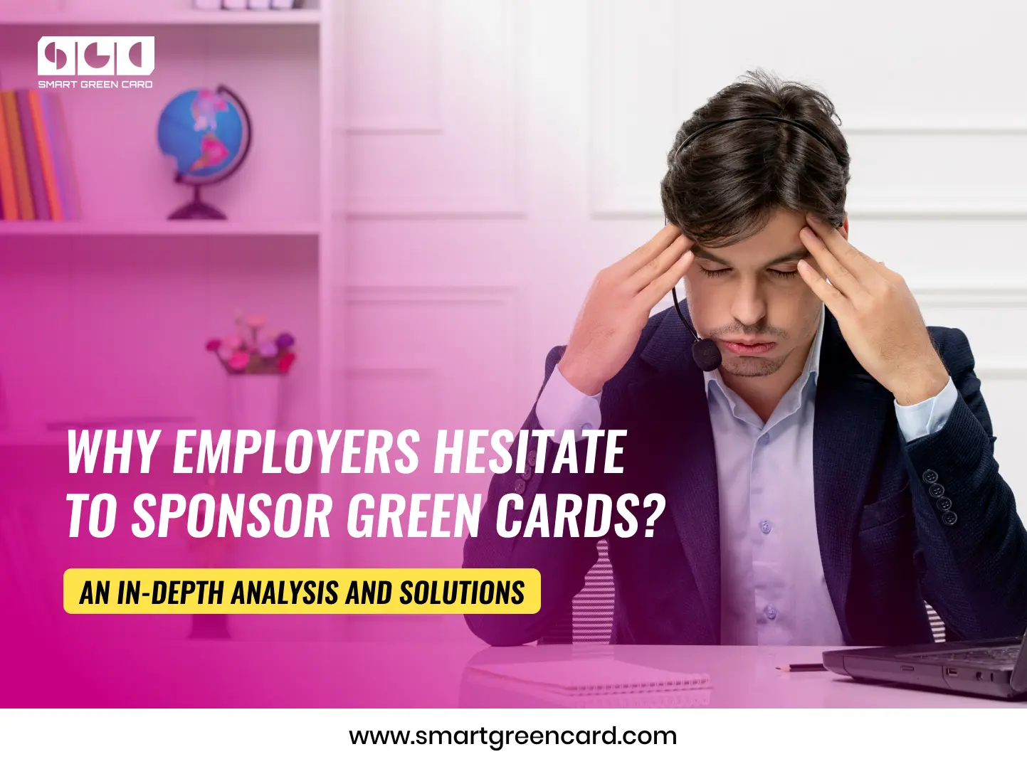 Why Employers Hesitate to sponsor green cards?