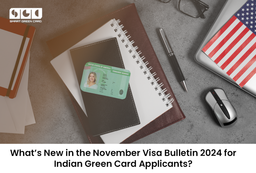 What’s New in the November Visa Bulletin 2024 for Indian Green Card Applicants